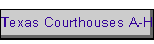 Texas Courthouses A-H